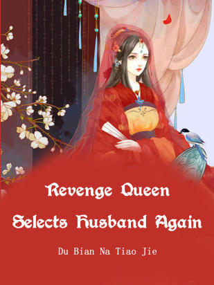 Revenge Queen Selects Husband Again